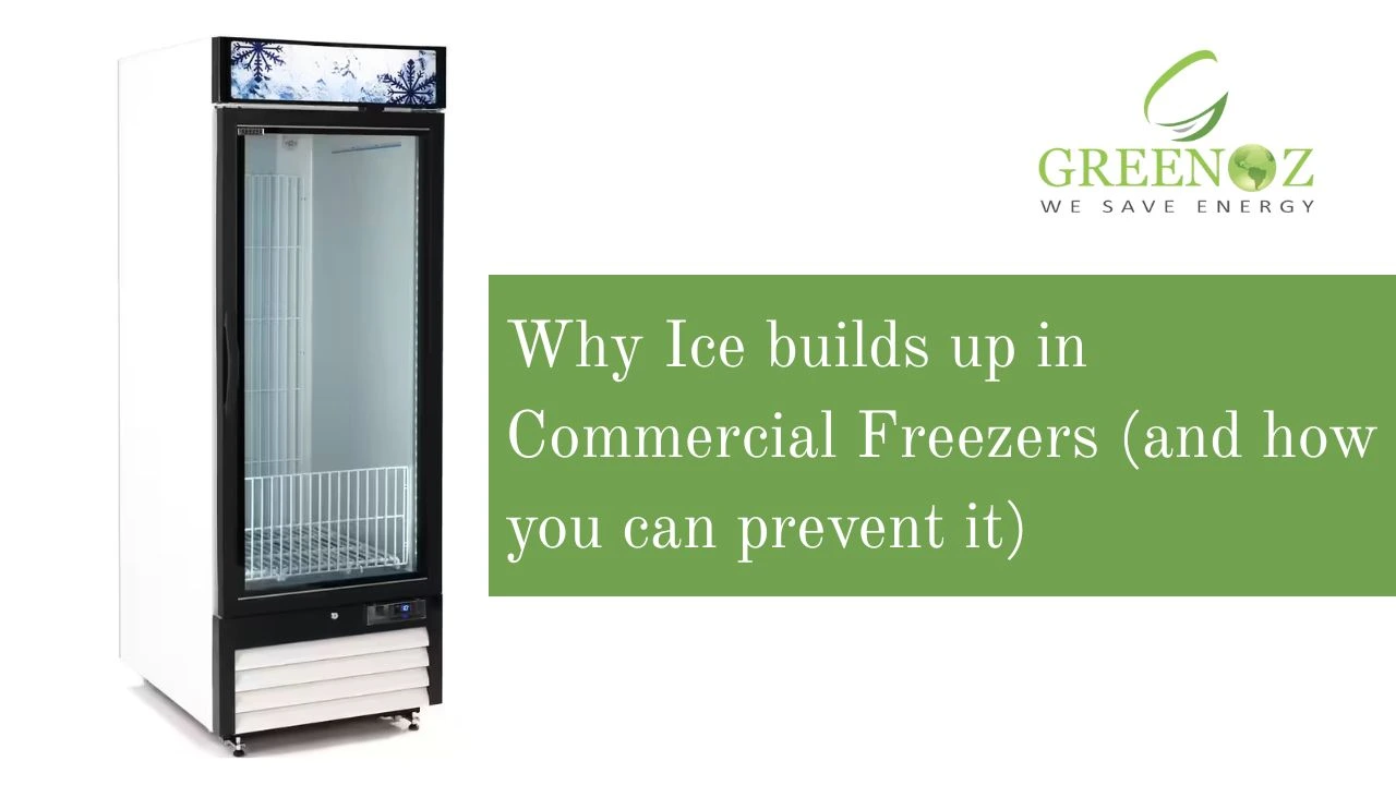 Read more about the article Why Ice builds up in Commercial Freezers ( and how you can prevent it )