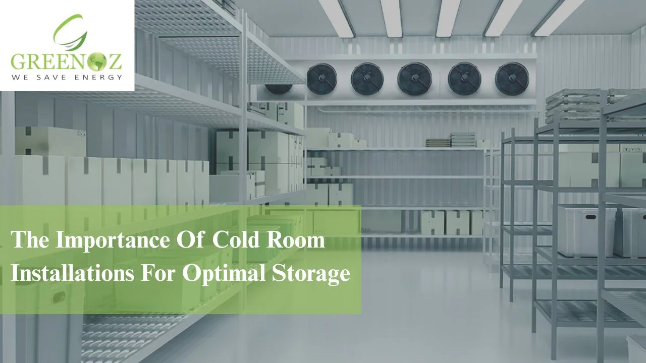Read more about the article The Importance Of Cold Room Installations For Optimal Storage