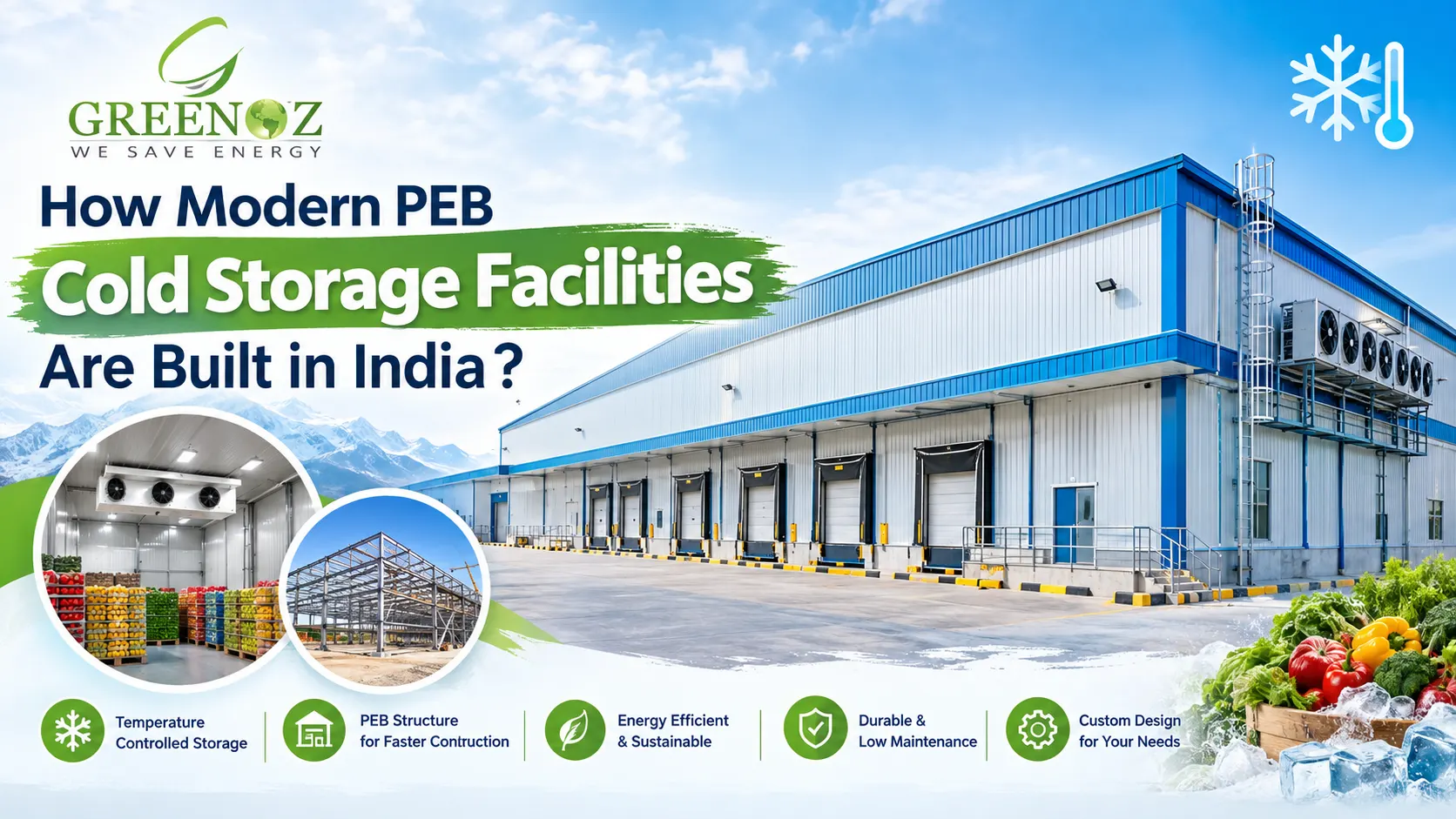 Read more about the article How Modern PEB Cold Storage Facilities Are Built in India ?